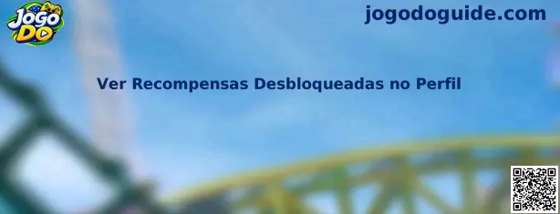 Guia para ver recompensas desbloqueadas no perfil do Jogo Do