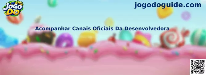 Guia para acompanhar canais oficiais da desenvolvedora de jogos