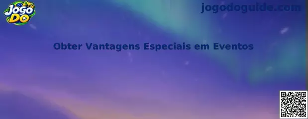 Guia do Jogo Do sobre como obter vantagens especiais em eventos de jogos