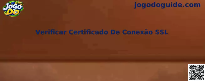 Guia Jogo Do para verificar certificado de conexão SSL em uma página segura