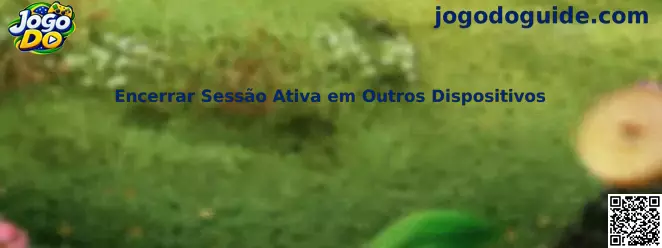 Encerrar Sessão Ativa em Outros Dispositivos