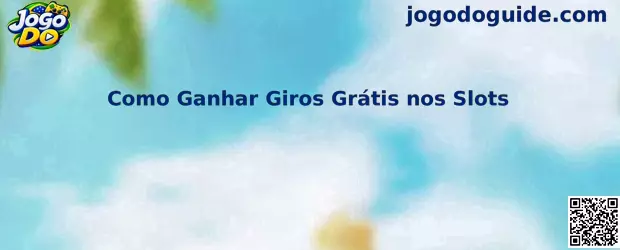 Guia completo sobre como ganhar giros grátis nos slots online