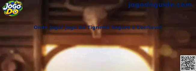 Guia para verificar onde jogar Jogo Do Tigrinho com segurança e confiança