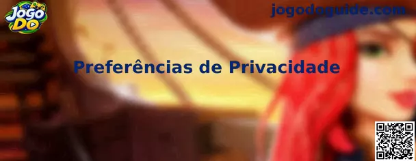 Preferências de Privacidade e configurações de Cookies do Jogo Do
