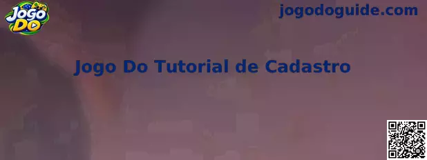 Visão geral do tutorial de cadastro no Jogo Do